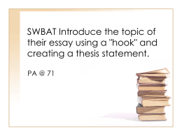 SWBAT Introduce the topic of their essay using a "hook" and