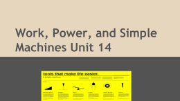 Work, Power, and Simple Machines Unit 14