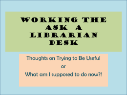 Working the Desk - Ask a Librarian News and Information