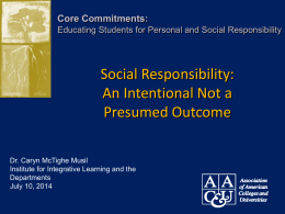 Social Responsibility as an Intentional not Presumed Outcome