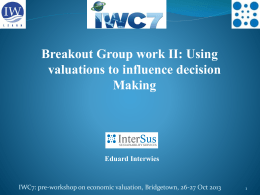 Breakout Group work II: Using valuations to influence decision Making