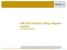 TAR, CAR, Predictive Coding, Integrated Analytics What Does It All
