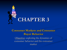 CHAPTER 3 Consumer Markets and Consumer Buyer Behavior