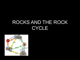 ROCKS AND THE ROCK CYCLE 22.3