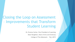 Closing the Loop on Assessment * Improvements that Transform