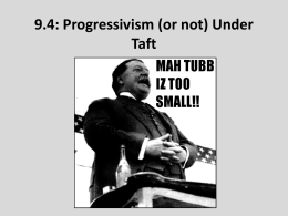 9.4: Progressivism Under Taft