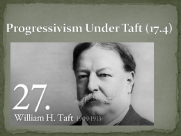 Progressivism Under Taft 17.4