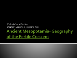 Ancient Mesopotamia- Geography of the Fertile Crescent