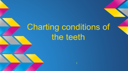 Charting conditions of the teeth