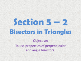 Section 5 * 2 Bisectors in Triangles