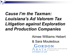 Cause I`m the Taxman: Louisiana`s Ad Valorem Tax Litigation