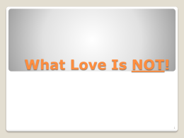 What Love Is NOT! - Railroad Avenue Church of Christ