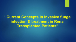 Current Concepts in Invasive Fungal Infection and treatment in
