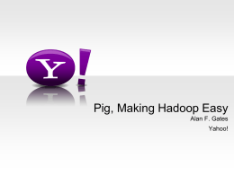 Pig, Making Hadoop Easy