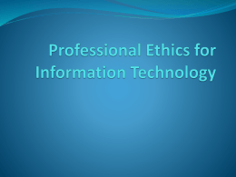Professional Ethics for Information Technology