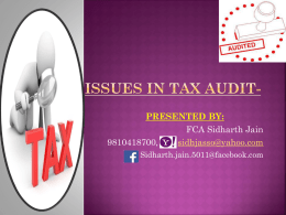 PPT of Seminar on Tax Audit held on 19/09/2015 by CA Sidharth Jain