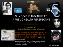 Happiness is a warm gun: Bioethics and Gun policy