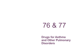 Drugs for Asthma and Other Pulmonary Disorders