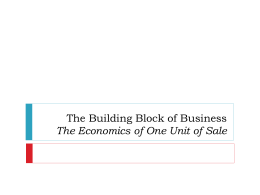 The Building Block of Business The Economics of One Unit of Sale