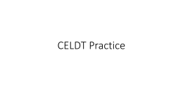 CELDT Practice - Pacoima Charter School