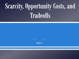 Scarcity, Opportunity Costs, and Tradeoffs