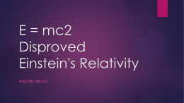 E = mc2 disproved Einstein`s Relativity - walter