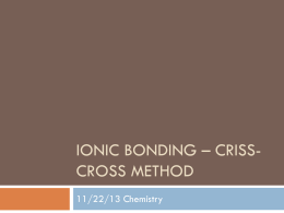 Ionic Bonding * Criss