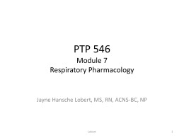 PTP 546 Module 7 Respiratory Pharmacology BB PPT