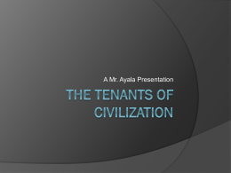 The Tenants of Civilization - Mr. Ayala`s History Classes