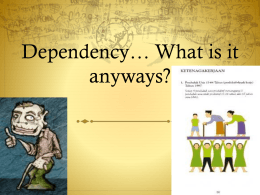 Dependency* What is it anyways?