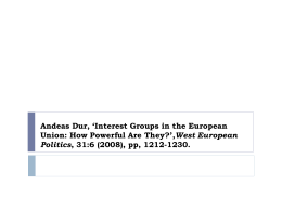 Andeas Dur, *Interest Groups in the European Union: How Powerful
