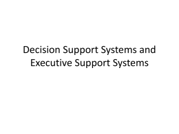 Decision Support Systems and Executive Support Systems