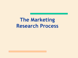 The Marketing Research Process The Marketing Research Process