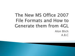 How to Generate the new MS Office 2007 File Formats from 4GL