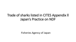 Trade of CITES-listed sharks: Japan`s experience on NDFs