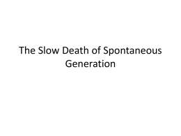 The Slow Death of Spontaneous Generation