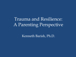 Trauma and Resilience – A Parenting Perspective