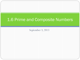 1.6 Prime and Composite Numbers - Ms. Heaney`s and Mrs. Honsa`s
