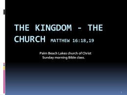 The Kingdom - The Church - Palm Beach Lakes church of Christ