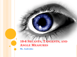 10-6 Secants, Tangents, and Angle Measures Ms. Andrejko