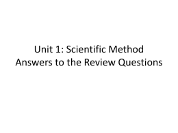 Unit 1: Scientific Method Answers to the Review Questions