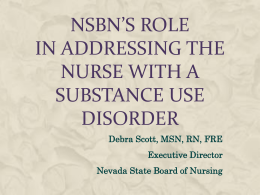 NSBN`s Role in Addressing the Nurse with a Substance Use