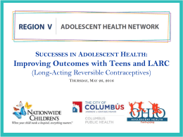 Improving Outcomes with Teens and LARC (Long