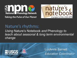 Using Nature`s Notebook and Phenology to teach about seasonal
