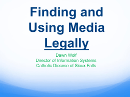 Finding and Using Media Legally - Catholic Diocese of Sioux Falls