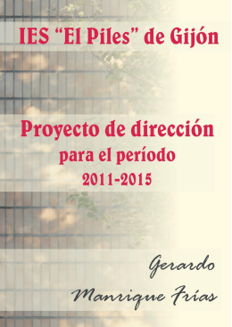 Proyecto de dirección 2011-2015. IES “El Piles” de Gijón Pág. 1