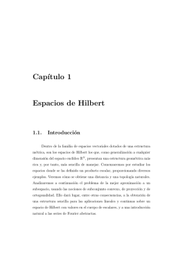 Cap´ıtulo 1 Espacios de Hilbert