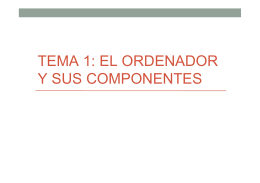 TEMA 1: EL ORDENADOR Y SUS COMPONENTES