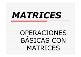 OPERACIONES BÁSICAS CON MATRICES