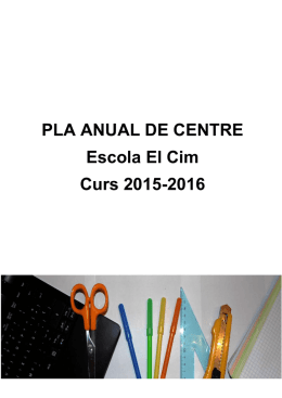 PLA ANUAL DE CENTRE Escola El Cim Curs 2015-2016